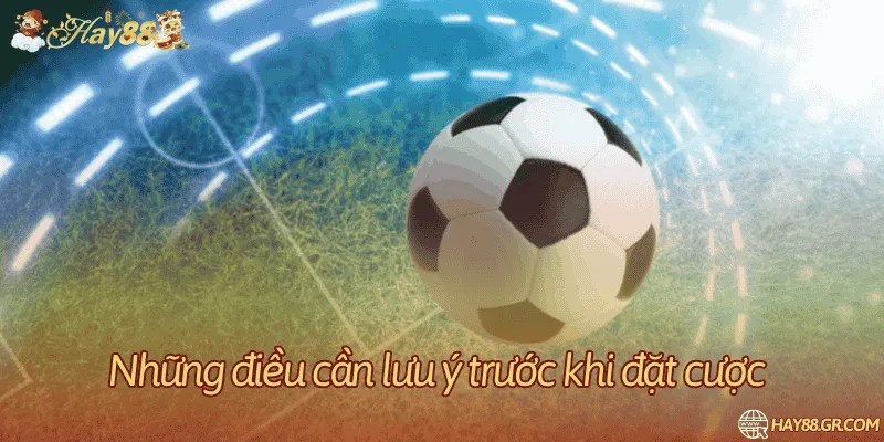 Lưu ý đặc biệt trong quá trình đặt cược