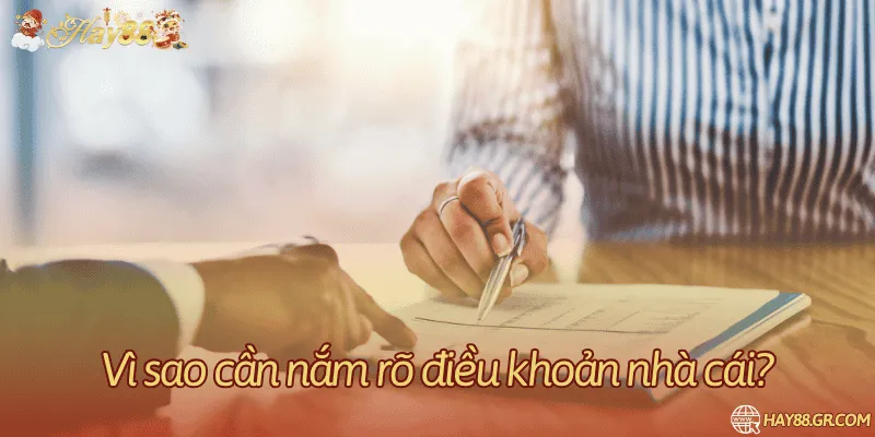 Lý do cần biết rõ các điều khoản được quy định trên hệ thống nhà cái